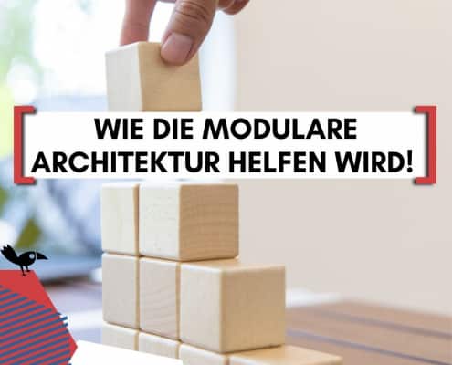 WIe die modulare Architektur helfen wird
